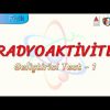 RADYOAKTİVİTE / GELİŞTİRİCİ TEST – 1