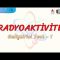 RADYOAKTİVİTE / GELİŞTİRİCİ TEST – 1