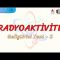 RADYOAKTİVİTE / GELİŞTİRİCİ TEST – 2