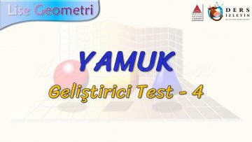 YAMUK / GELİŞTİRİCİ TEST – 4 (TYT)