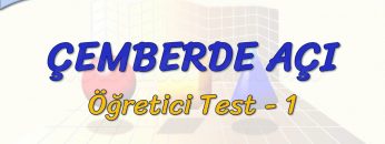 ÇEMBERDE AÇI / ÖĞRETİCİ TEST – 1 (TYT)
