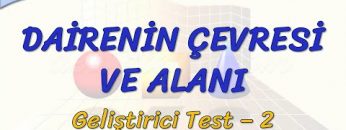DAİRENİN ÇEVRESİ VE ALANI / GELİŞTİRİCİ TEST – 2 (TYT)