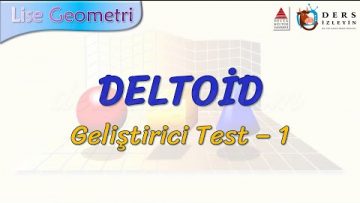 DELTOİD / GELİŞTİRİCİ TEST – 1 (TYT)