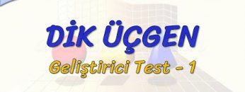 DİK ÜÇGEN / GELİŞTİRİCİ TEST – 1 (AYT)