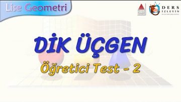 DİK ÜÇGEN / ÖĞRETİCİ TEST – 2 (AYT)