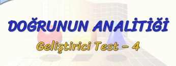 DOĞRUNUN ANALİTİĞİ / GELİŞTİRİCİ TEST – 4 (TYT)