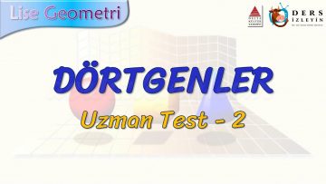 DÖRTGENLER / UZMAN TEST – 2 (TYT)