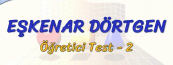 EŞKENAR DÖRTGEN / ÖĞRETİCİ TEST – 2 (TYT)