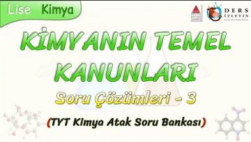 KİMYANIN TEMEL KANUNLARI / SORU ÇÖZÜMLERİ – 3