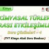 KİMYASAL TÜRLER ARASI ETKİLEŞİMLER / SORU ÇÖZÜMLERİ – 4