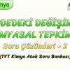 MADDEDEKİ DEĞİŞİMLER VE KİMYASAL TEPKİMELER / SORU ÇÖZÜMLERİ – 2