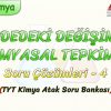 MADDEDEKİ DEĞİŞİMLER VE KİMYASAL TEPKİMELER / SORU ÇÖZÜMLERİ – 4
