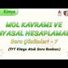 MOL KAVRAMI VE KİMYASAL HESAPLAMALAR  / SORU ÇÖZÜMLERİ – 7