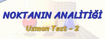 NOKTANIN ANALİTİĞİ / UZMAN TEST – 2 (TYT)