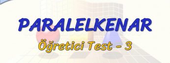 PARALELKENAR / ÖĞRETİCİ TEST – 3 (TYT)