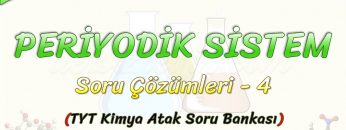 PERİYODİK SİSTEM  / SORU ÇÖZÜMLERİ – 4