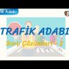 TRAFİK ADABI / SORU ÇÖZÜMLERİ – 2