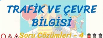 TRAFİK VE ÇEVRE BİLGİSİ / SORU ÇÖZÜMLERİ – 4