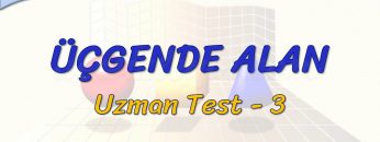 ÜÇGENDE ALAN / UZMAN TEST – 3 (TYT)