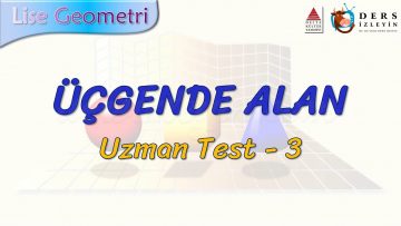 ÜÇGENDE ALAN / UZMAN TEST – 3 (TYT)