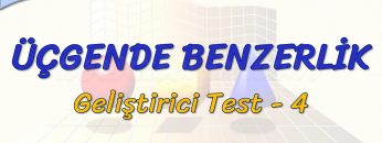 ÜÇGENDE BENZERLİK / GELİŞTİRİCİ TEST – 4 (TYT)