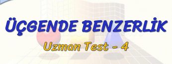 ÜÇGENDE BENZERLİK / UZMAN TEST – 4 (TYT)
