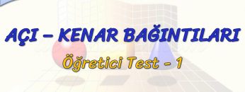 AÇI –  KENAR BAĞINTILARI / ÖĞRETİCİ TEST – 1 (AYT)