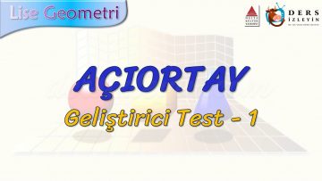 AÇIORTAY / GELİŞTİRİCİ TEST  – 1 (AYT)