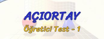 AÇIORTAY / ÖĞRETİCİ TEST  – 1 (AYT)