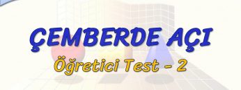ÇEMBERDE AÇI / ÖĞRETİCİ TEST – 2 (AYT)
