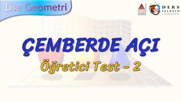 ÇEMBERDE AÇI / ÖĞRETİCİ TEST – 2 (AYT)
