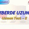 ÇEMBERDE UZUNLUK / UZMAN TEST – 2 (TYT)
