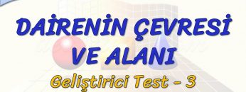 DAİRENİN ÇEVRESİ VE ALANI / GELİŞTİRİCİ TEST –  3 (TYT)