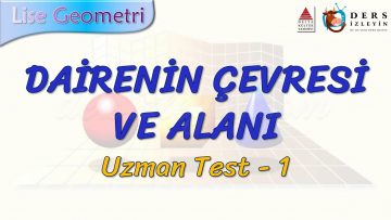 DAİRENİN ÇEVRESİ VE ALANI / UZMAN TEST –  1 (TYT)