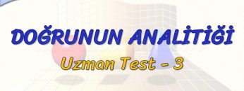 DOĞRUNUN ANALİTİĞİ / UZMAN TEST –  3 (TYT)