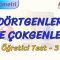 DÖRTGENLER VE ÇOKGENLER / ÖĞRETİCİ TEST – 3 (AYT)