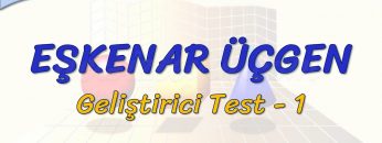 EŞKENAR ÜÇGEN / GELİŞTİRİCİ TEST – 1 (AYT)