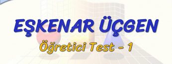 EŞKENAR ÜÇGEN / ÖĞRETİCİ TEST – 1 (AYT)