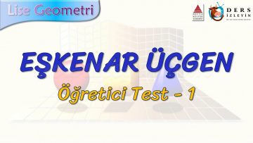 EŞKENAR ÜÇGEN / ÖĞRETİCİ TEST – 1 (AYT)