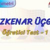 İKİZKENAR ÜÇGEN / ÖĞRETİCİ TEST – 1 (AYT)