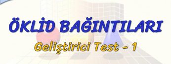 ÖKLİD BAĞINTILARI / GELİŞTİRİCİ TEST – 1 (AYT)