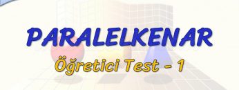 PARALELKENAR / ÖĞRETİCİ TEST – 1 (AYT)