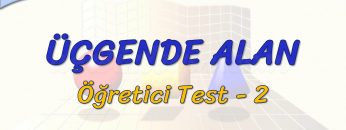 ÜÇGENDE ALAN / ÖĞRETİCİ TEST – 2 (AYT)