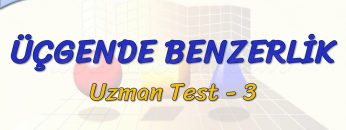 ÜÇGENDE BENZERLİK / UZMAN TEST –  3 (TYT)