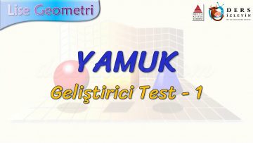 YAMUK / GELİŞTİRİCİ TEST – 1 (TYT)