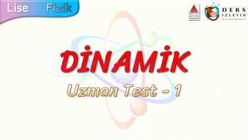 DİNAMİK / UZMAN TEST – 1