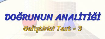 DOĞRUNUN ANALİTİĞİ / GELİŞTİRİCİ TEST – 3 (AYT)