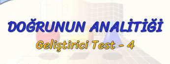 DOĞRUNUN ANALİTİĞİ / GELİŞTİRİCİ TEST – 4 (AYT)