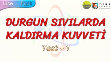 DURGUN SIVILARDA KALDIRMA KUVVETİ  / YAPRAK TEST  – 1