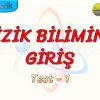 FİZİK BİLİMİNE GİRİŞ / YAPRAK TEST  – 1